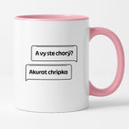 Kubek z nadrukiem - "A vy ste chorý?" ORYGINAŁ CZ