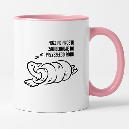 Kubek świąteczny z GĄSKĄ - "MOŻE PO PROSTU ZAHIBERNUJĘ DO PRZYSZŁEGO ROKU"