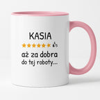 Kubek z nadrukiem - "6/5 aż za dobra do tej roboty..." z IMIENIEM