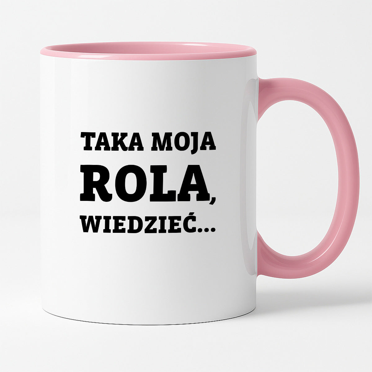 Kubek z nadrukiem - "Taka moja rola, wiedzieć..."