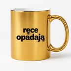 Kubek z nadrukiem - "ręce opadają"