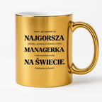 Kubek z nadrukiem - "NAJGORSZA MANAGERKA NA ŚWIECIE (ale jednak nie 🥰)"