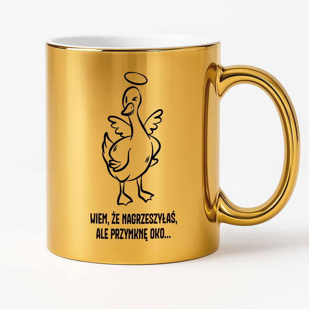 Kubek świąteczny z GĄSKĄ - "WIEM, ŻE NAGRZESZYŁAŚ, ALE PRZYMKNĘ OKO..."