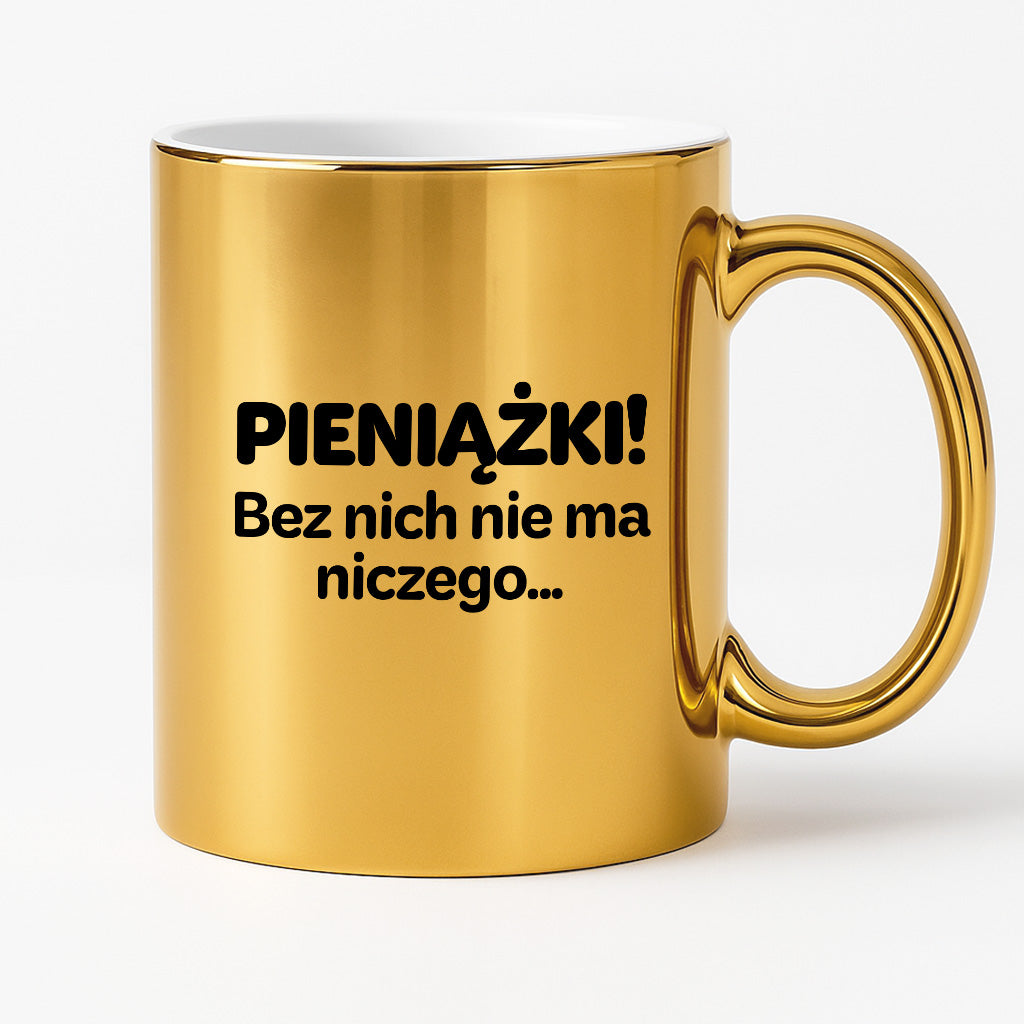 Kubek z nadrukiem - "PIENIĄŻKI. Bez nich nie ma niczego."