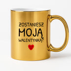 Kubek z nadrukiem - "Zostaniesz moja Walentynką?"