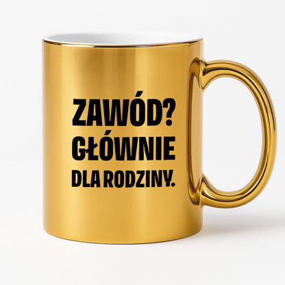 Kubek z nadrukiem - "Zawód? Głównie dla rodziców"