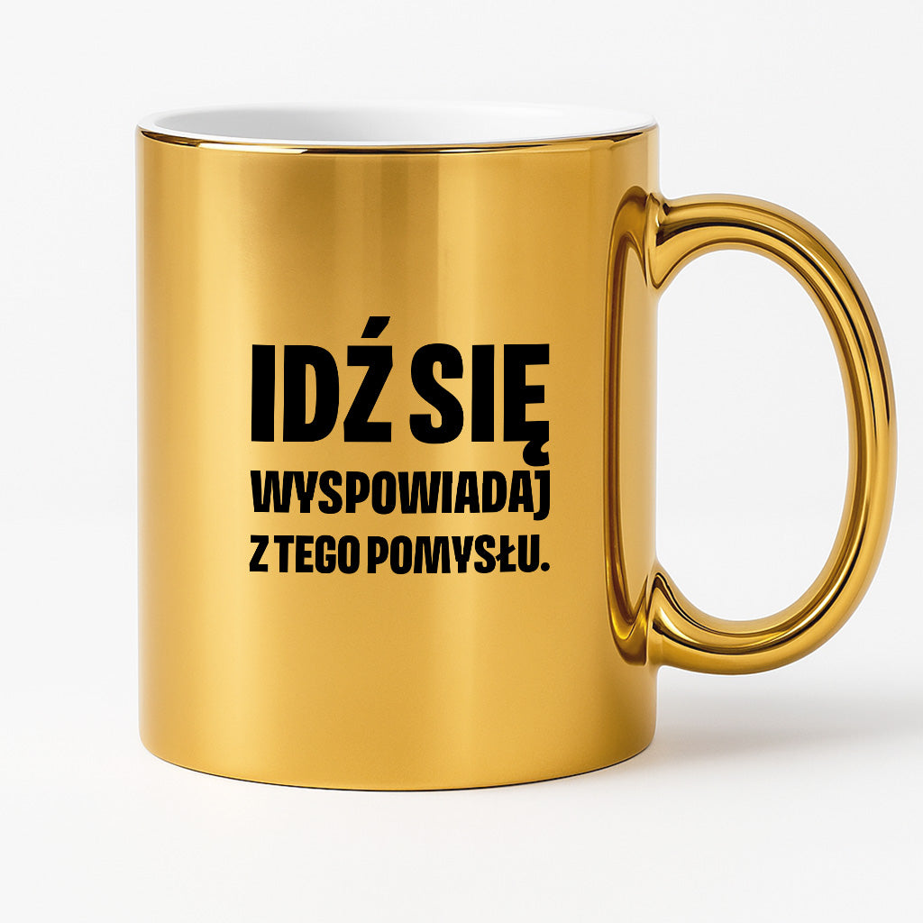 Kubek z nadrukiem - "Idź się wyspowiadaj z tego pomysłu"