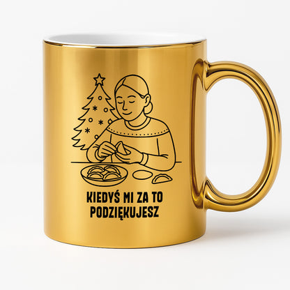 Kubek świąteczny z cytatem MAMY - "Kiedyś mi za to podziękujesz"