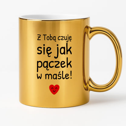 Kubek z nadrukiem - "Z Tobą czuję się jak pączek w maśle!"