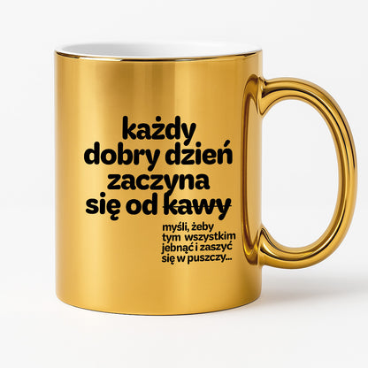 Kubek z nadrukiem - "każdy dobry dzień zaczyna się od..."