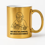 Kubek dla Babci / Dziadka - "Nie siedź na zimnym, bo wilka dostaniesz"