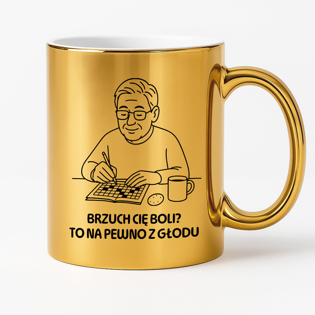 Kubek dla Babci / Dziadka - "Brzuch Cię boli? To na pewno z głodu"
