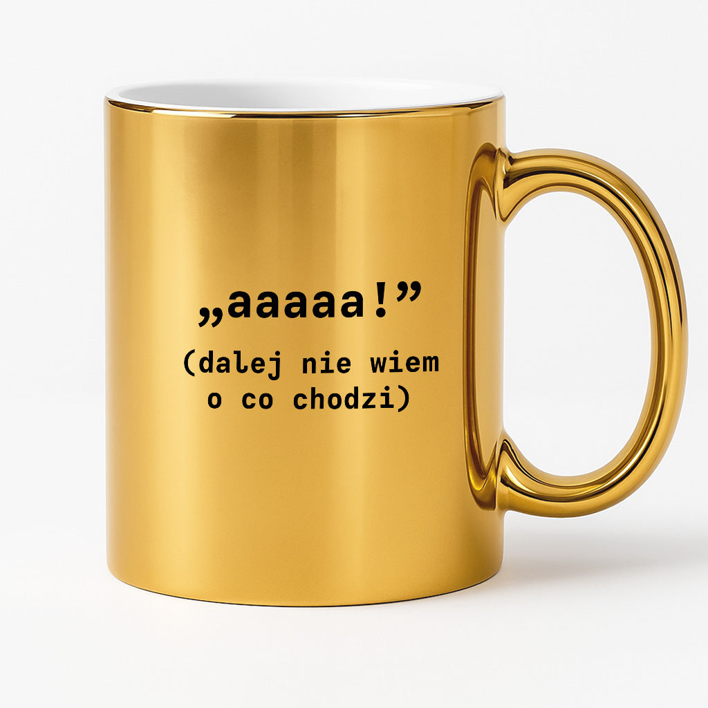 Kubek z nadrukiem "aaaaa! (dalej nie wiem o co chodzi)"
