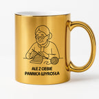 Kubek dla Babci / Dziadka - "Ale z Ciebie pannica wyrosła"
