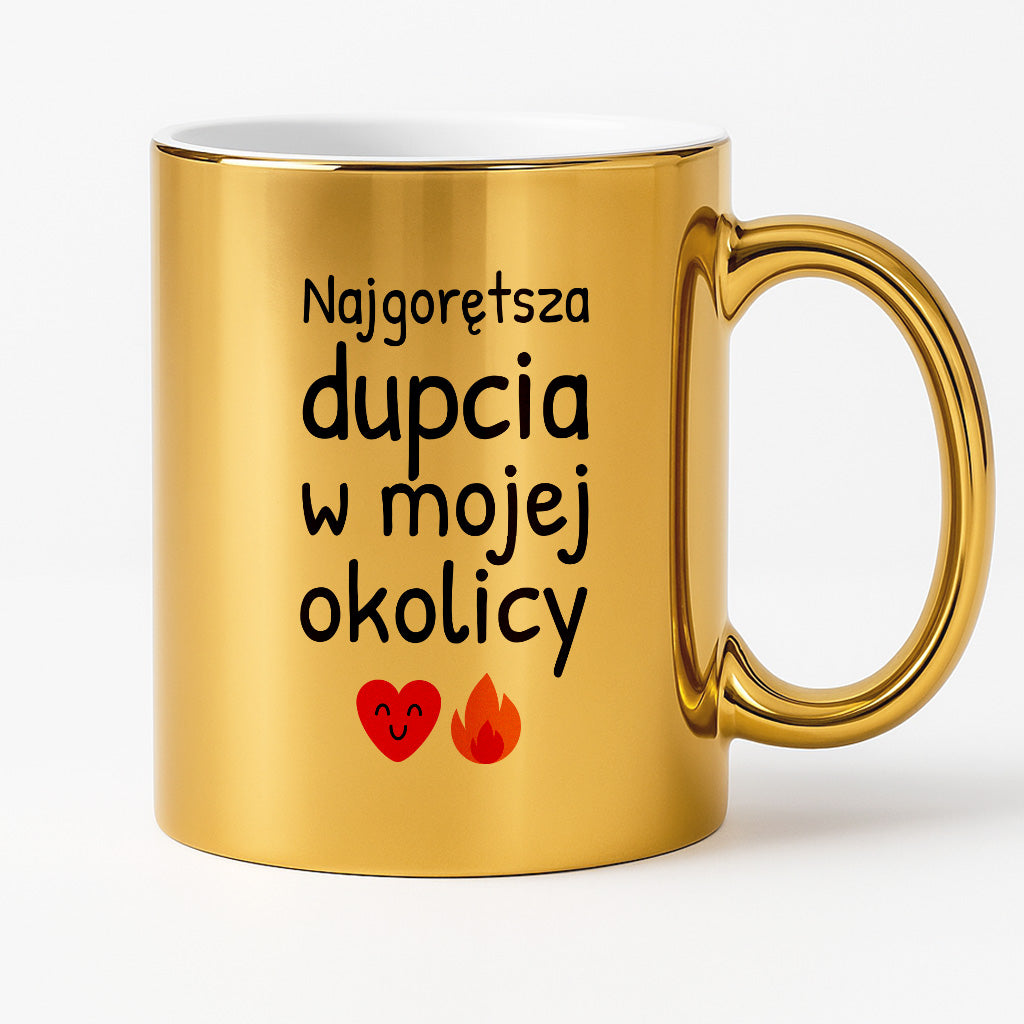 Kubek z nadrukiem - "Najgorętsza dupcia w mojej okolicy"
