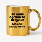 Kubek z nadrukiem - "Co mnie ogranicza? Głownie prawo karne."
