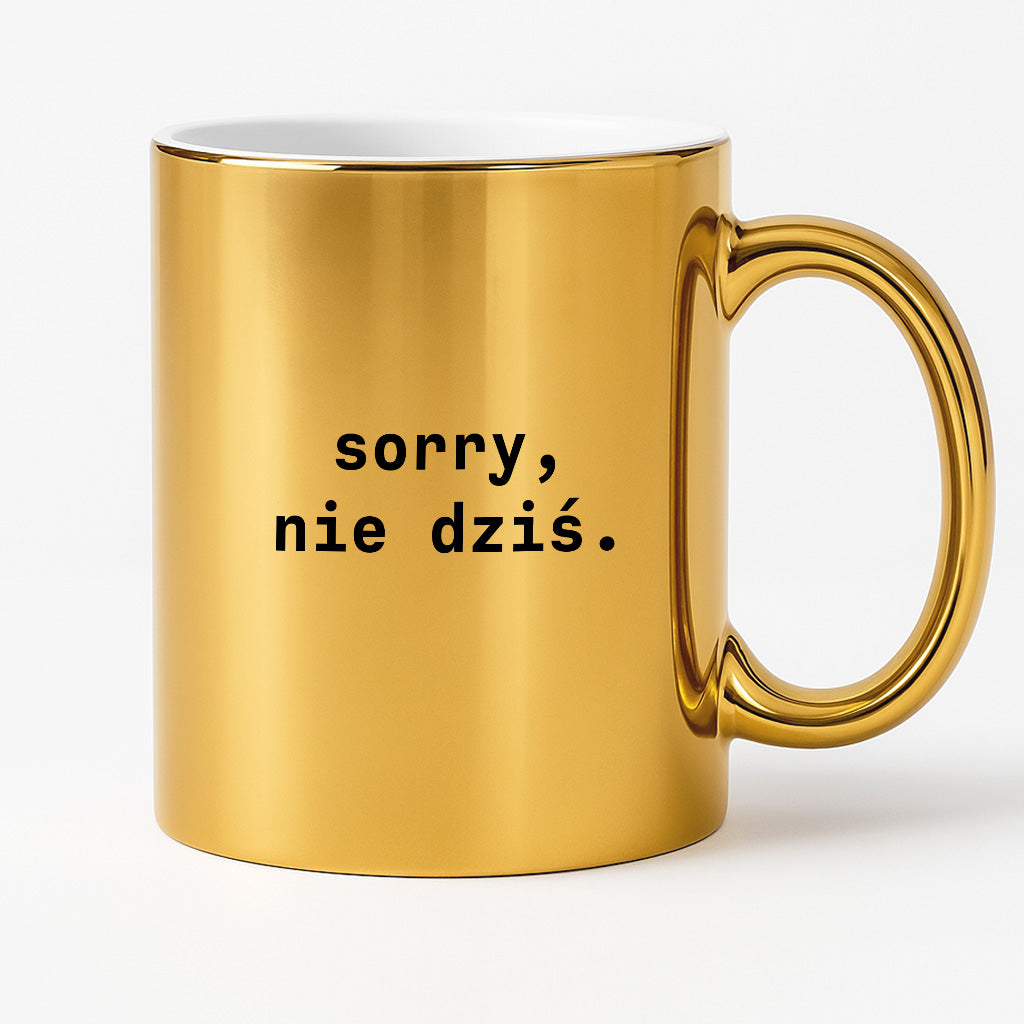 Kubek z nadrukiem "sorry, nie dziś.'
