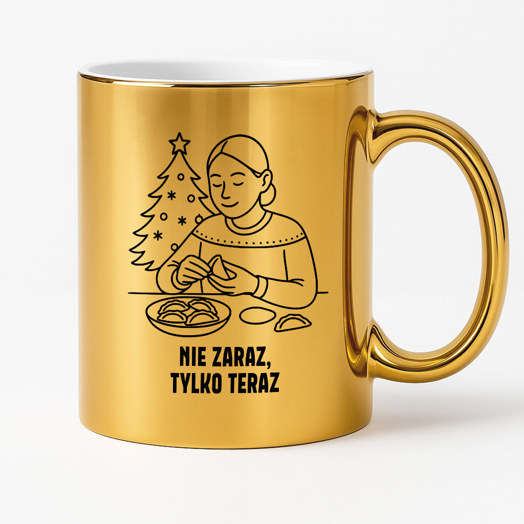 Kubek świąteczny z cytatem MAMY - "Nie zaraz, tylko teraz"