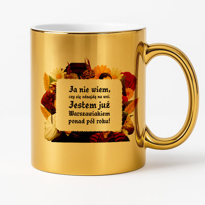 Kubek z nadrukiem "Ja nie wiem, czy się odnajdę na wsi" NOWE 1670