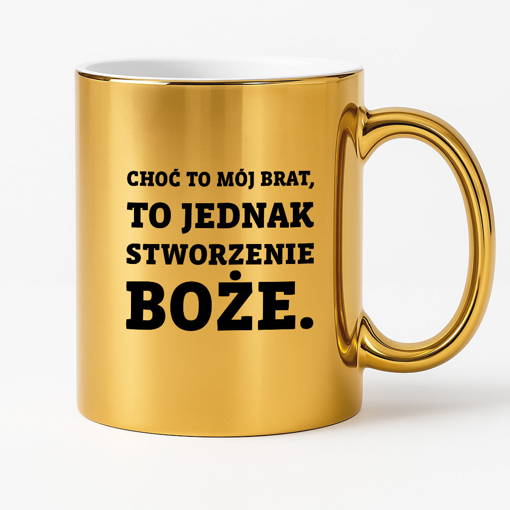 Kubek z nadrukiem - "Choć to mój brat,  to jednak stworzenie Boże."