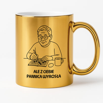 Kubek dla Babci / Dziadka - "Ale z Ciebie pannica wyrosła"