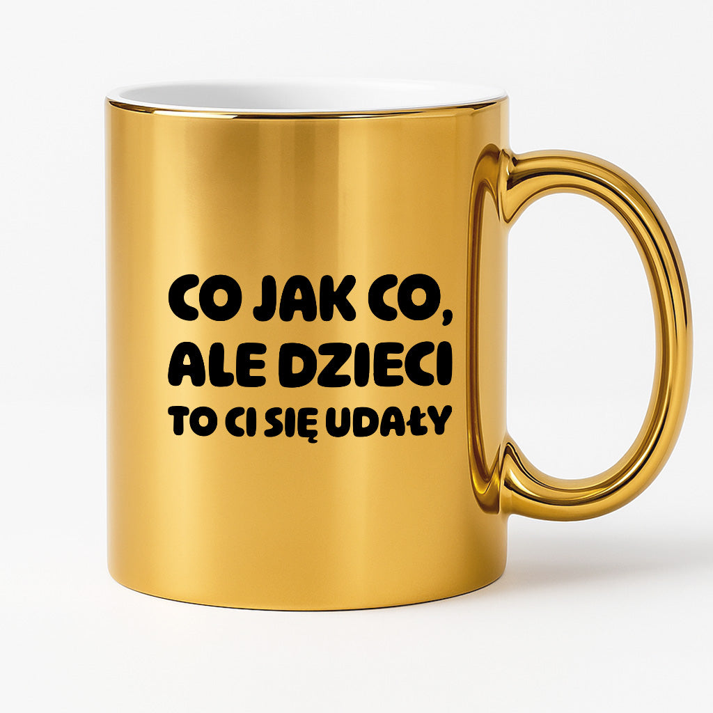 Kubek z nadrukiem - "Co jak co, ale dzieci to Ci się udały"