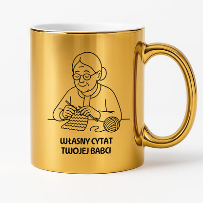 Kubek dla Babci / Dziadka - "Własny cytat"