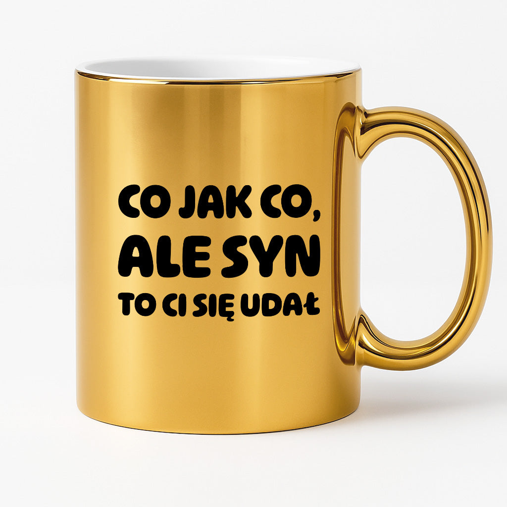 Kubek z nadrukiem - "Co jak co, ale syn to Ci się udał"