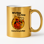 Kubek z nadrukiem - "It's fine, I'm fine, Everything is fine"