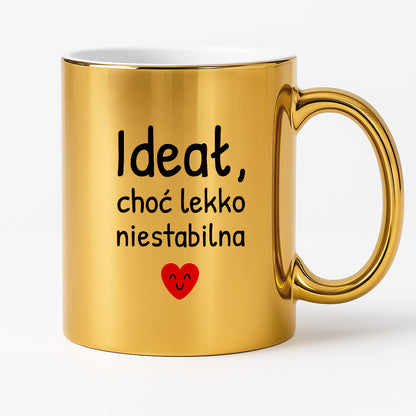 Kubek z nadrukiem - "Ideał, choć lekko niestabilna"