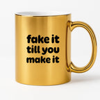 Kubek z nadrukiem - "fake it till you make it"
