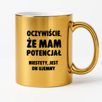 Kubek z nadrukiem - "Oczywiście, że mam potencjał"