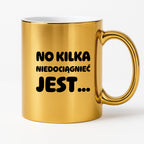 Kubek z nadrukiem - "No kilka niedociągnięć jest..."