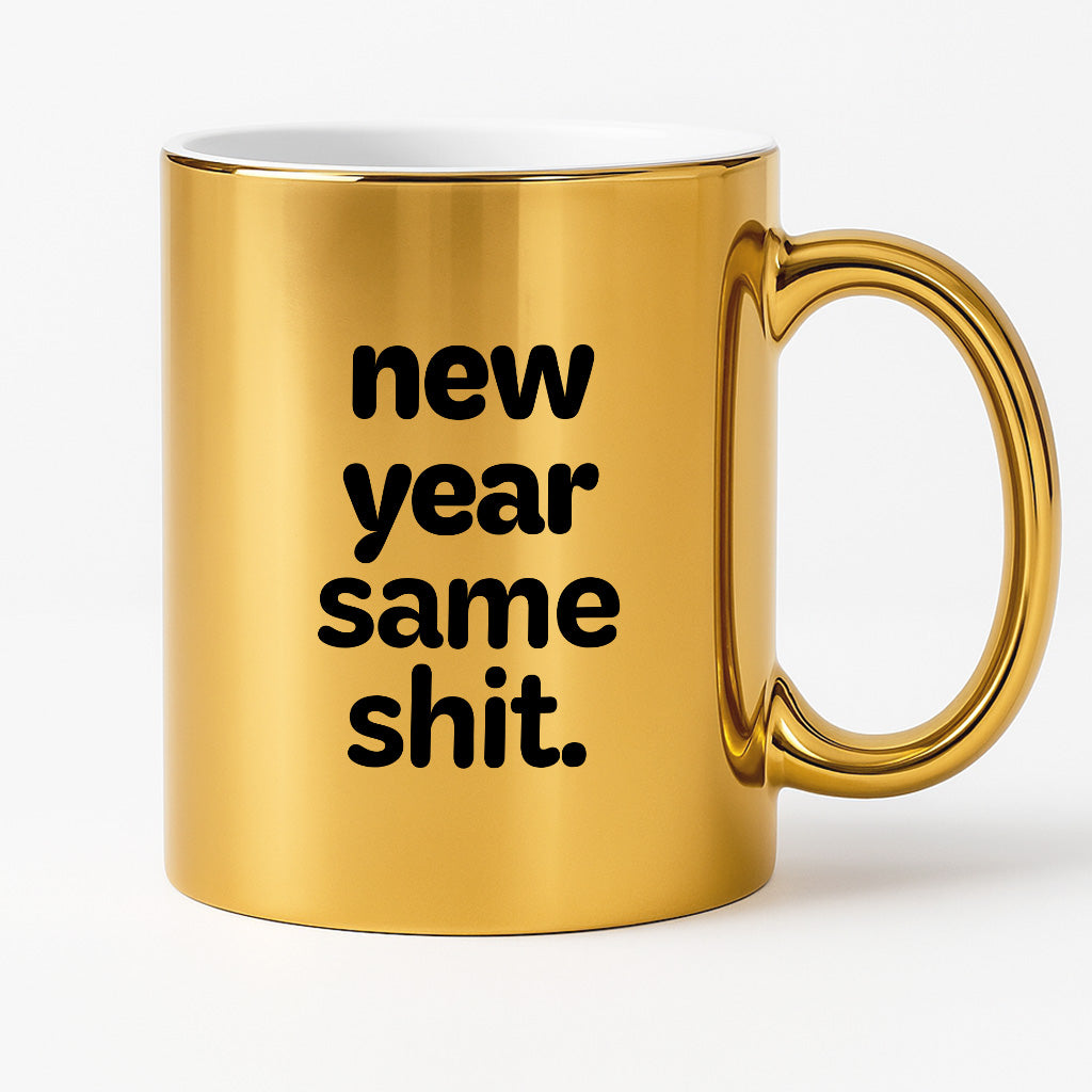 Kubek z nadrukiem - "new year same shit"