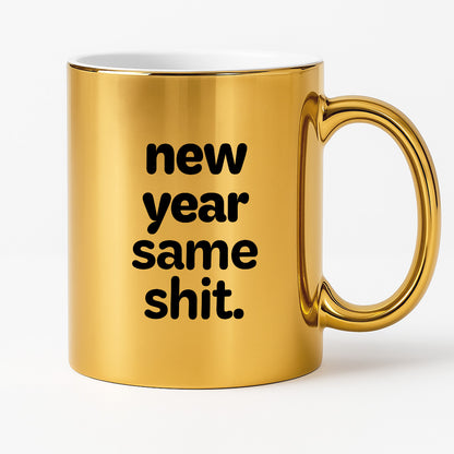 Kubek z nadrukiem - "new year same shit"