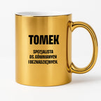 Kubek z IMIENIEM - "Specjalista ds. gównianych i beznadziejnych"