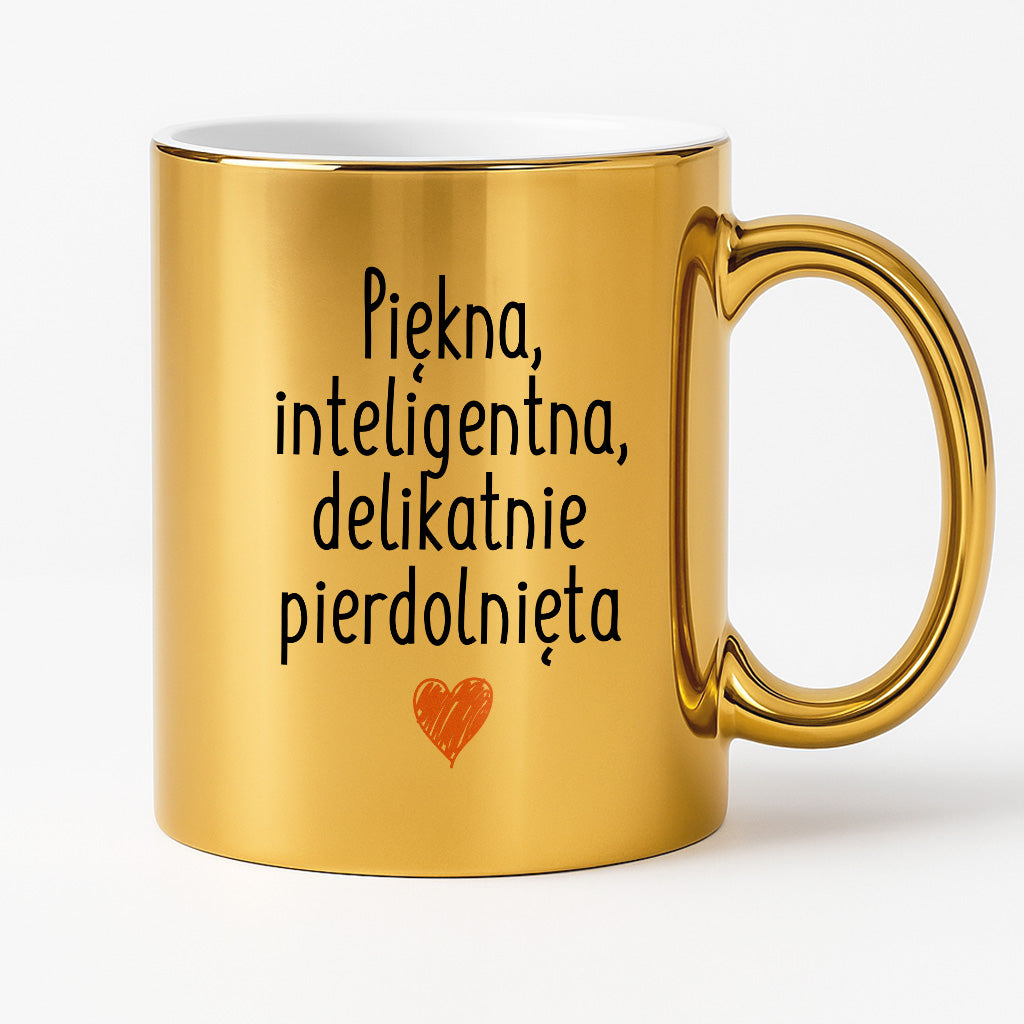 Kubek z nadrukiem "Piękna, inteligenta, delikatnie pierdolnięta"