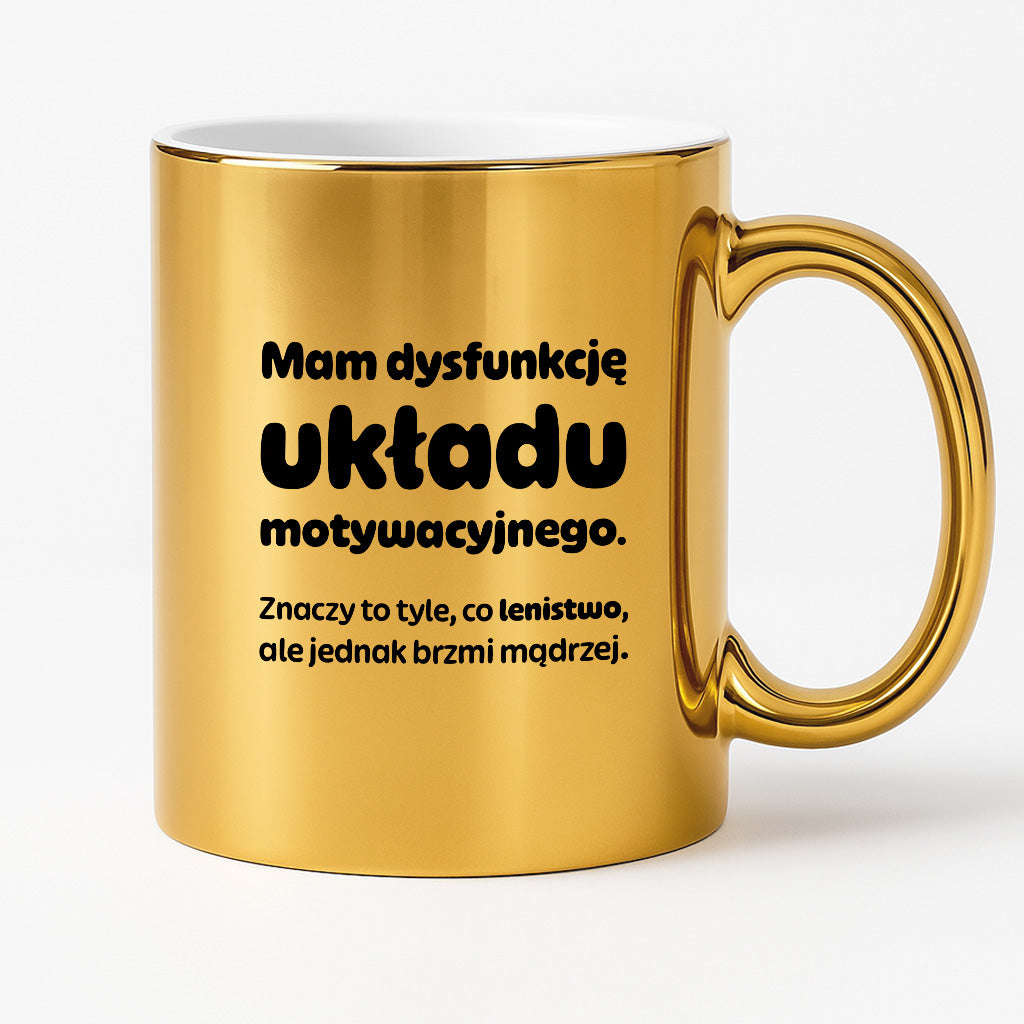 Kubek z nadrukiem - "Mam dysfunkcję układu motywacyjnego"