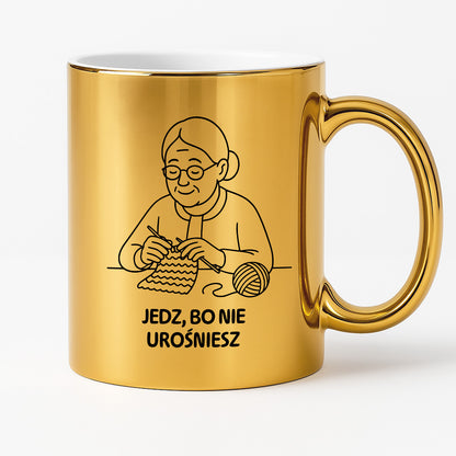 Kubek dla Babci / Dziadka - "Jedz, bo nie urośniesz"