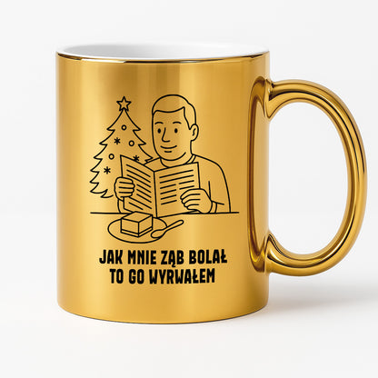 Kubek świąteczny z cytatem TATY - "Jak mnie ząb bolał, to go wyrwałem"