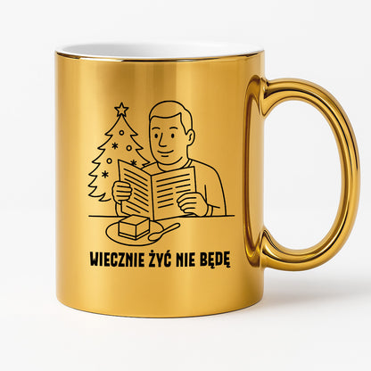 Kubek świąteczny z cytatem TATY - "Wiecznie żyć nie będę"