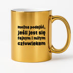 Kubek z nadrukiem "można podejść, jeśli jest się fajnym i miłym człowiekiem"
