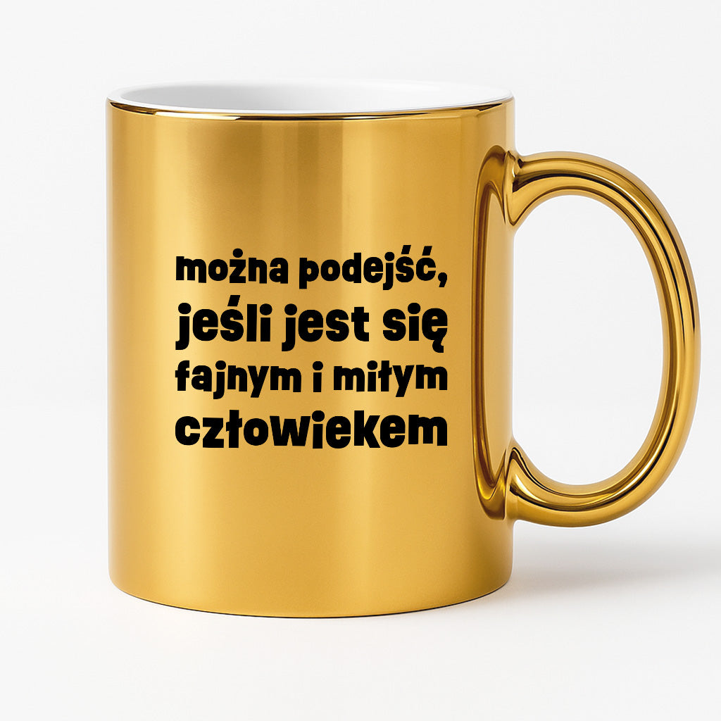 Kubek z nadrukiem "można podejść, jeśli jest się fajnym i miłym człowiekiem"