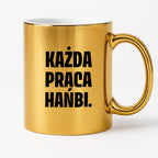 Kubek z nadrukiem - "Każda praca hańbi."
