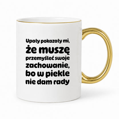 Kubek z nadrukiem - "Upały pokazały mi"