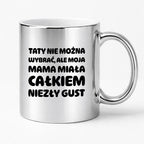 Kubek z nadrukiem - "Taty nie można wybrać"