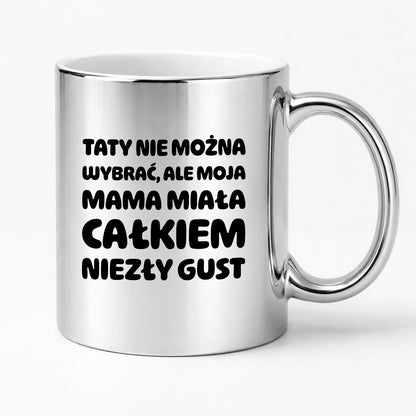 Kubek z nadrukiem - "Taty nie można wybrać"