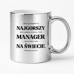Kubek z nadrukiem - "NAJGORSZY MANAGER NA ŚWIECIE (ale jednak nie 🥰)"