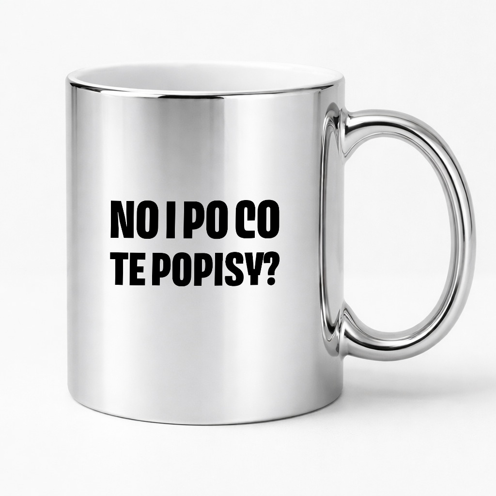 Kubek z nadrukiem - "No i po co te popisy?"