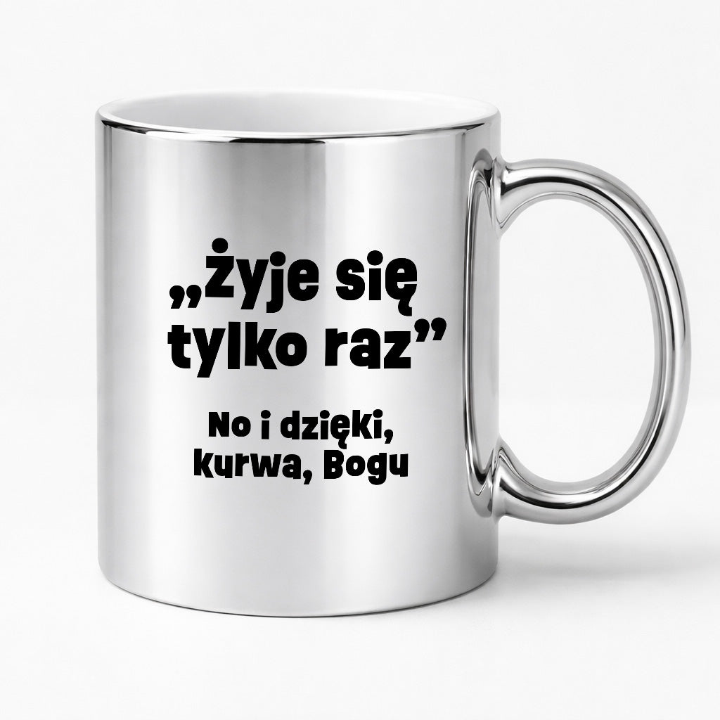 Kubek z nadrukiem "żyje się tylko raz"